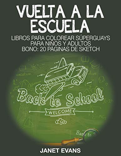 Vuelta a la Escuela  Libros para Colorear Superguays para Ninos y Adultos (Bono [Paperback]