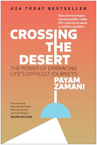 Crossing the Desert The Power of Embracing Life's Difficult Journeys [Hardcover]