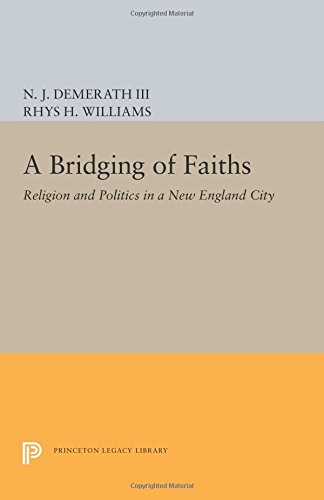 A Bridging of Faiths Religion and Politics in a New England City [Paperback]