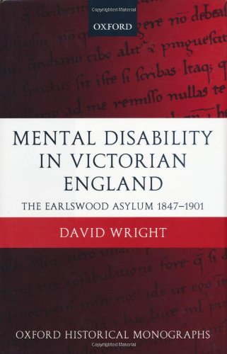 Mental Disability in Victorian England The Earlswood Asylum 1847-1901 [Hardcover]
