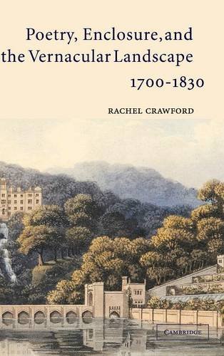 Poetry, Enclosure, and the Vernacular Landscape, 1700}}}1830 [Hardcover]