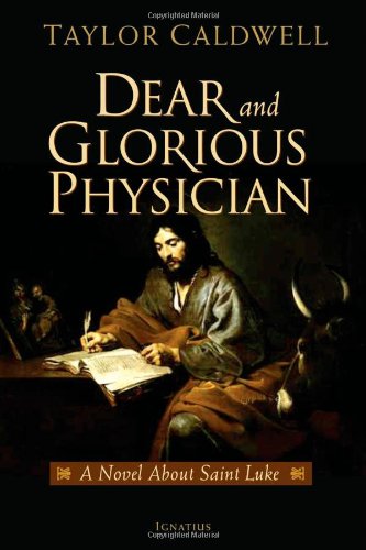 Dear and Glorious Physician A Novel about Saint Luke [Paperback]