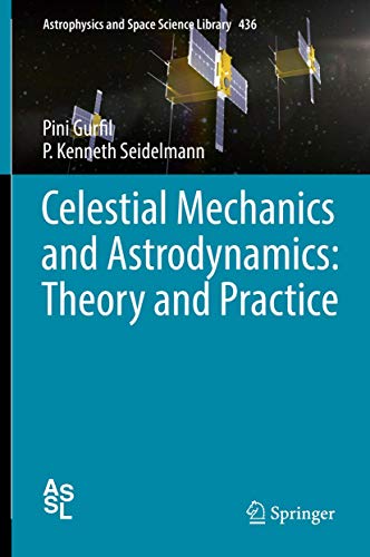 Celestial Mechanics and Astrodynamics Theory and Practice [Hardcover]