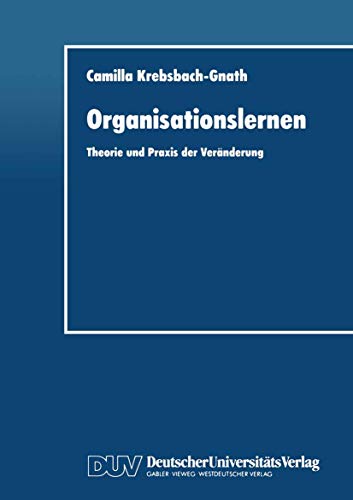 Organisationslernen Theorie und Praxis der Vernderung [Paperback]