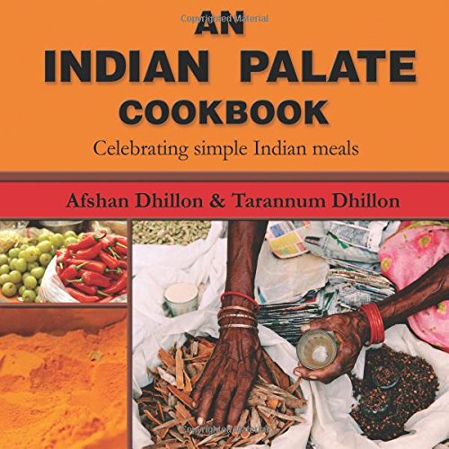 An Indian Palate Celebrating Simple Indian Meals [Paperback]