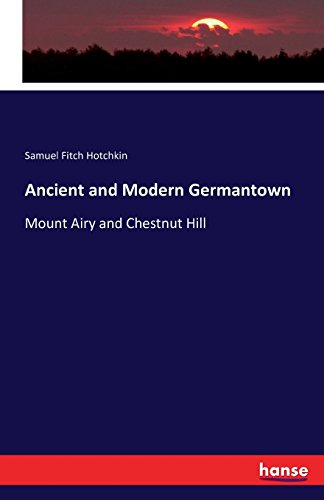 Ancient And Modern Germantown [Paperback]