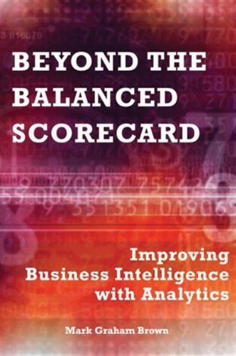 Beyond the Balanced Scorecard Improving Business Intelligence with Analytics [Hardcover]