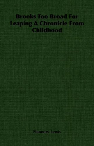 Brooks Too Broad for Leaping A Chronicle from Childhood [Unknown]