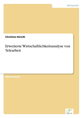 Erweiterte Wirtschaftlichkeitsanalyse Von Telearbeit [Paperback]