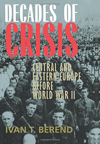 Decades of Crisis Central and Eastern Europe before World War II [Paperback]