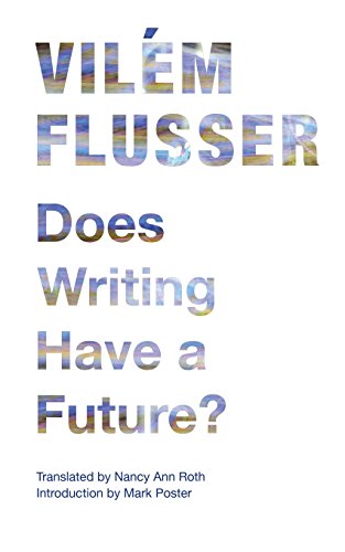 Does Writing Have a Future [Paperback]