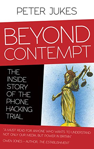 Beyond Contempt The Inside Story of the Phone Hacking Trial [Paperback]