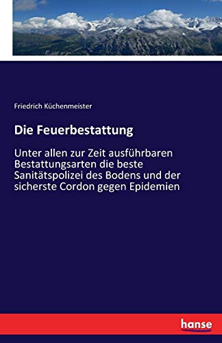 Die Feuerbestattung (german Edition) [Paperback]
