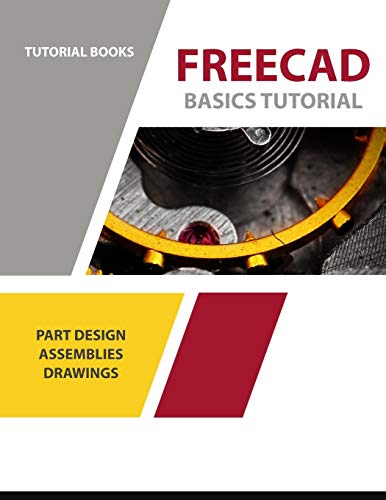 FreeCAD Basics Tutorial  For Windows [Paperback]