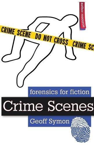 Crime Scenes  Forensics for Fiction Series [Paperback]