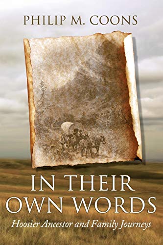 In Their Own Words  Hoosier Ancestor and Family Journeys [Paperback]