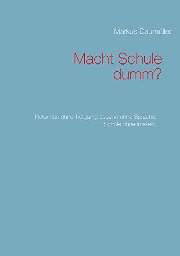 Macht Schule Dumm (german Edition) [Paperback]