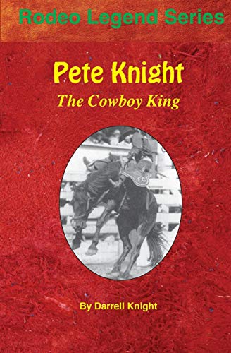 Pete Knight The Cowboy King [Paperback]