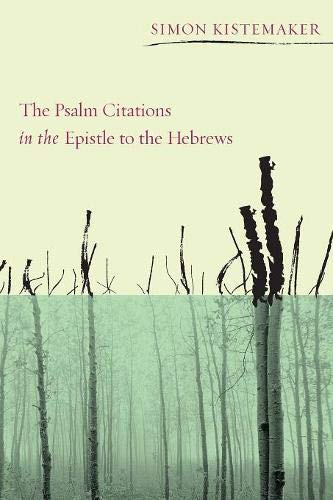 Psalm Citations in the Epistle to the Hebrews [Paperback]
