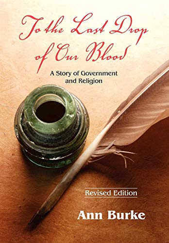 To The Last Drop Of Our Blood A Story Of Government And Religion [Paperback]