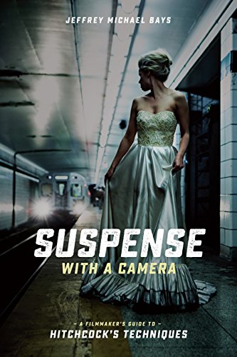 Suspense with a Camera A Filmmaker's Guide to Hitchcock's Techniques [Paperback]