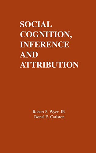 Social Cognition, Inference, and Attribution [Hardcover]