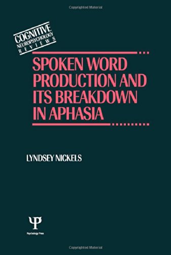 Spoken Word Production and Its Breakdown In Aphasia [Hardcover]