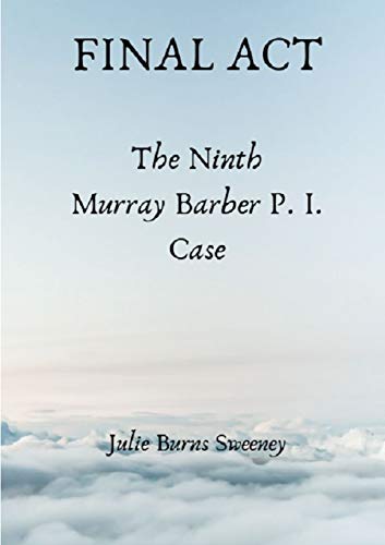 Final ACT  The 9th Murray Barber P. I. Case [Paperback]