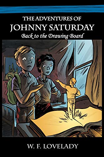 Adventures of Johnny Saturday  Back to the Drawing Board [Paperback]