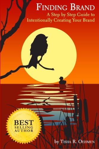 Finding Brand A Step By Step Guide To Intentionally Creating Your Brand [Paperback]