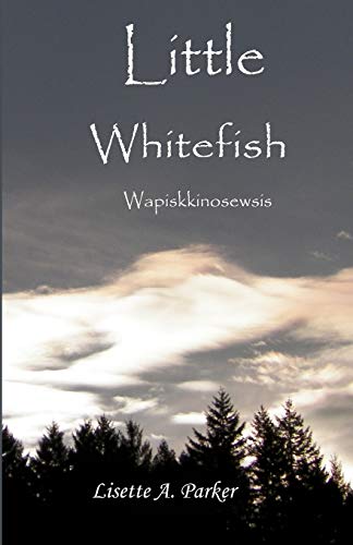 Little Whitefish  Wapiskkinosewsis [Paperback]