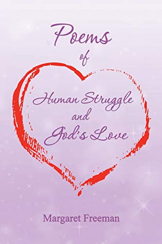 Poems Of Human Struggle And God's Love [Paperback]