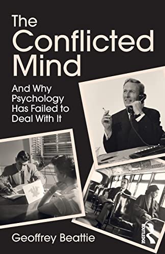 The Conflicted Mind And Why Psychology Has Failed to Deal With It [Paperback]