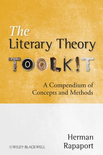 The Literary Theory Toolkit A Compendium of Concepts and Methods [Hardcover]