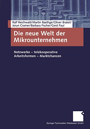 Die neue Welt der Mikrounternehmen Netzwerke  telekooperative Arbeitsformen   [Paperback]