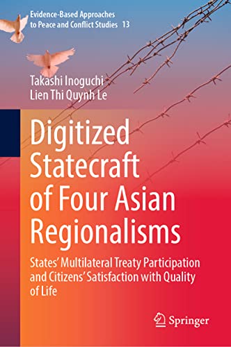 Digitized Statecraft of Four Asian Regionalisms States' Multilateral Treaty Par [Hardcover]