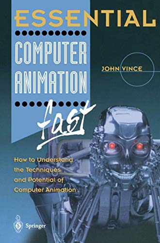 Essential Computer Animation fast How to Understand the Techniques and Potentia [Paperback]