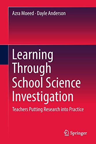 Learning Through School Science Investigation Teachers Putting Research into Pr [Hardcover]