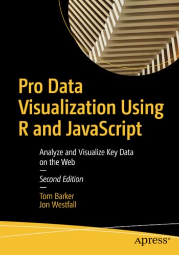 Pro Data Visualization Using R and JavaScript Analyze and Visualize Key Data on [Paperback]