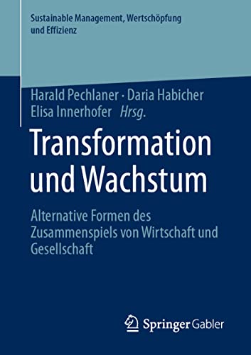 Transformation und Wachstum Alternative Formen des Zusammenspiels von Wirtschaf [Paperback]