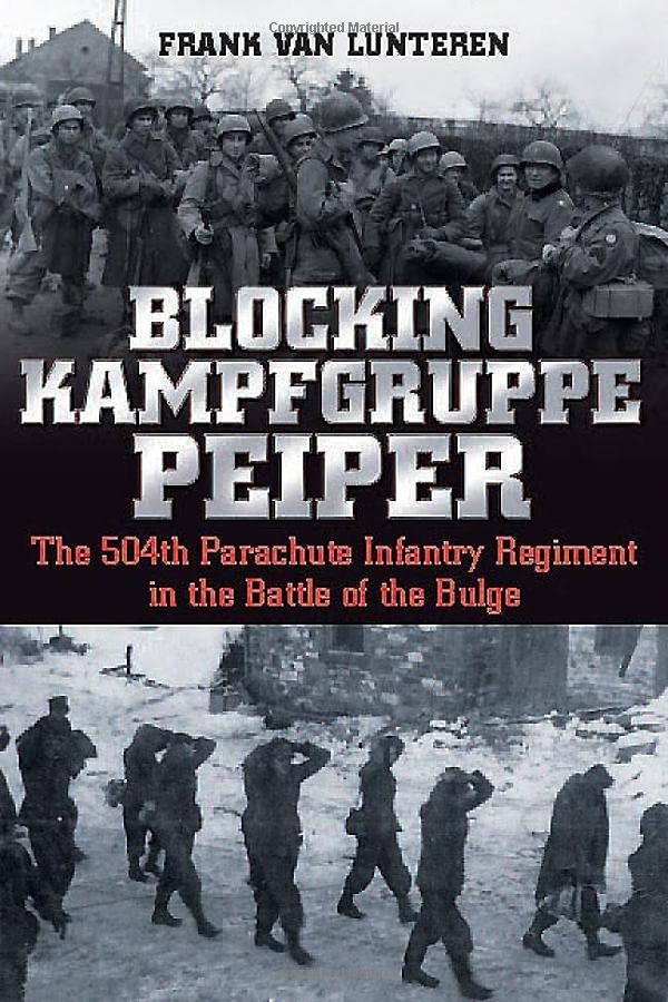Blocking Kampfgruppe Peiper The 504th Parachute Infantry Regiment in the Battle [Paperback]