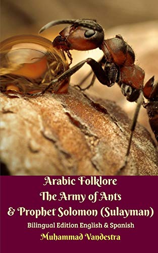 Arabic Folklore the Army of Ants & Prophet Solomon (Sulayman) Bilingual Edition  [Paperback]