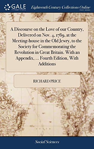 Discourse on the Love of Our Country, Delivered on Nov. 4, 1789, at the Meeting- [Hardcover]