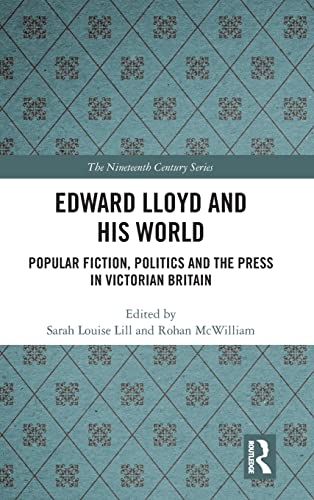 Edward Lloyd and His World Popular Fiction, Politics and the Press in Victorian [Hardcover]