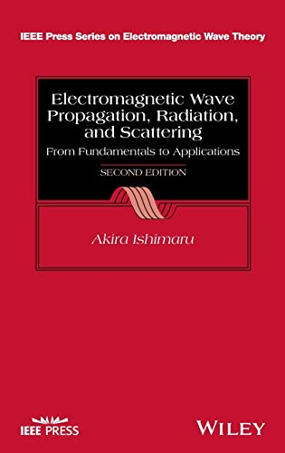 Electromagnetic Wave Propagation, Radiation, and Scattering From Fundamentals t [Hardcover]