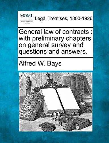 General law of contracts  with preliminary chapters on general survey and quest [Paperback]