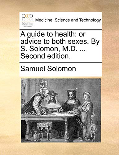 Guide to Health  Or advice to both sexes. by S. Solomon, M. D... . Second Editi [Paperback]