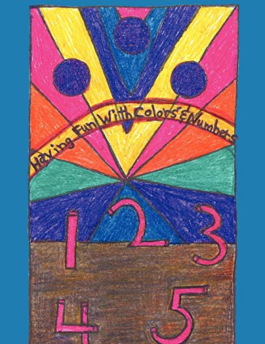 Having Fun with Colors' and Numbers'  I wrote this book in hopes our younger ch [Paperback]
