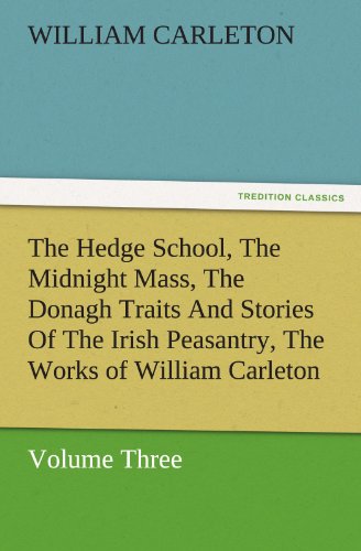 Hedge School, the Midnight Mass, the Donagh Traits and Stories of the Irish Peas [Paperback]