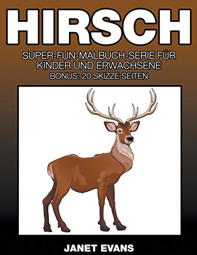 Hirsch Super-Fun-Malbuch-Serie Fr Kinder Und Erwachsene (bonus 20 Skizze Seit [Paperback]